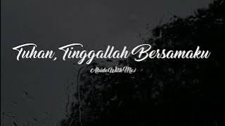 Tuhan, Tinggallah Bersamaku