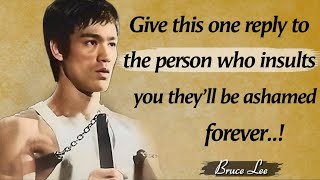 Say This Once And Theyll Never Insult You Again. Bruce Lee Lessons Youll Never Forget.