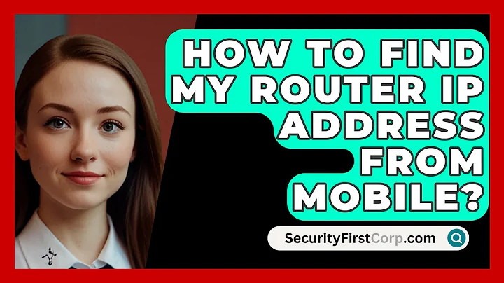 How To Find My Router IP Address From Mobile? - SecurityFirstCorp.com