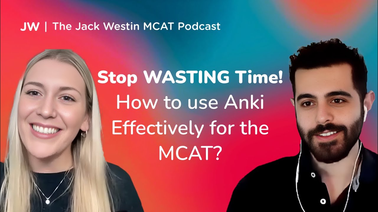 Stop WASTING Time! How to use Anki Effectively for the MCAT I Jack Westin MCAT Podcast