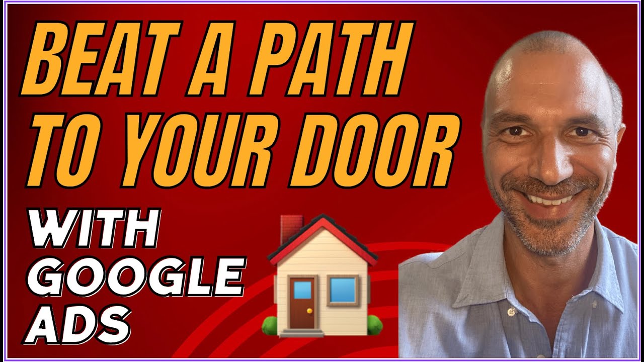 Google Ads For Real Estate (Beat a Path To Your Door) YouTube