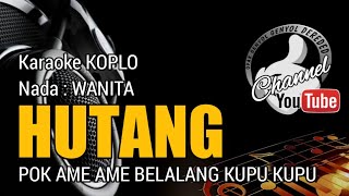 HUTANG - Pok Amai Amai Belalang Kupu Kupu - Karaoke Versi Koplo - Nada Wanita