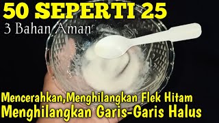 Patut di Coba!! Menghilangkan Garis - Garis Halus dan Merontokkan Semua Flek Hitam