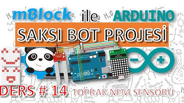 mBlock ile Arduino - Saksı Bot Projesi ( Toprak Nem Sensörü + Dot Matrix Modül)