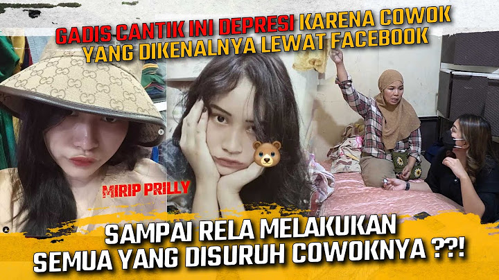 GADIS CANTIK INI DEPRESI KARENA LAKI LAKI YANG DIKENAL LEWAT FACEBOOK !! CANTIKNYA MIRIP PRILLY ??
