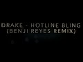 Drake  hotline bling benji reyes remix 2020