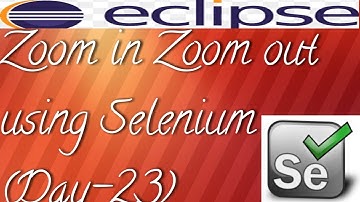 ZoomIn ZoomOut In Selenium||Automation Testing for beginners.