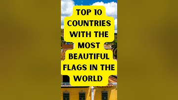 Top 10 Countries With the Most Beautiful Flags in the World #shorts #short #shortvideo #shortsfeed