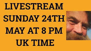 šµ Livestream 24th May 2020 at 8 PM UK time