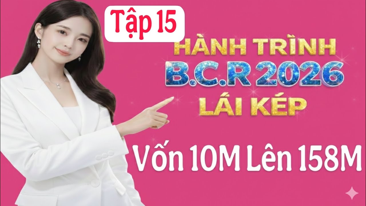 Hành Trình B.C.R Lãi Kép 10% Vốn 10M Lên 158M Trong , 30 Ngày Công Thức BCR 3-3 Mới Nhất 2026