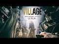 Resident evil 8  village   le film game complet en franais