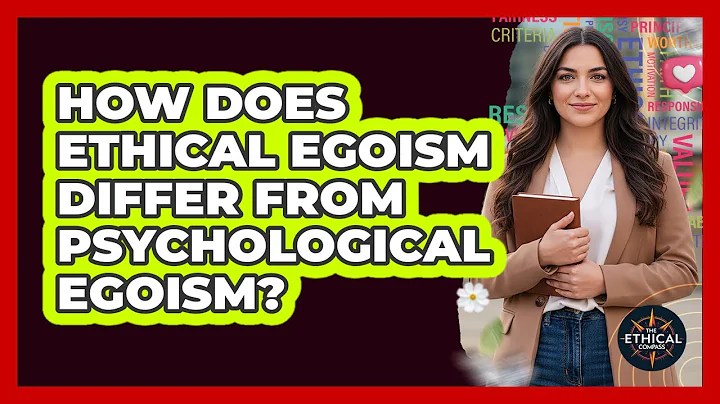 How Does Ethical Egoism Differ From Psychological Egoism?