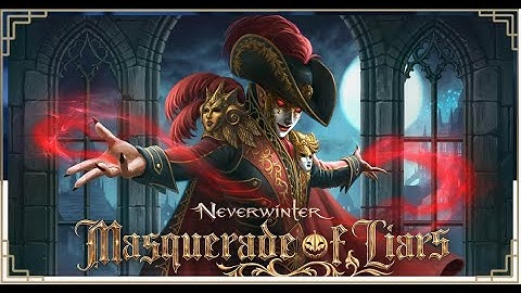 Neverwinter - Masquerade of Liars - 2025 Updates