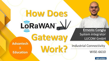 [Product] How Does LoRaWAN Gateway:WISE-6610  Work, Advantech( EN subtitle)