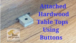 Using Buttons to Attached Solid Wood Table Top