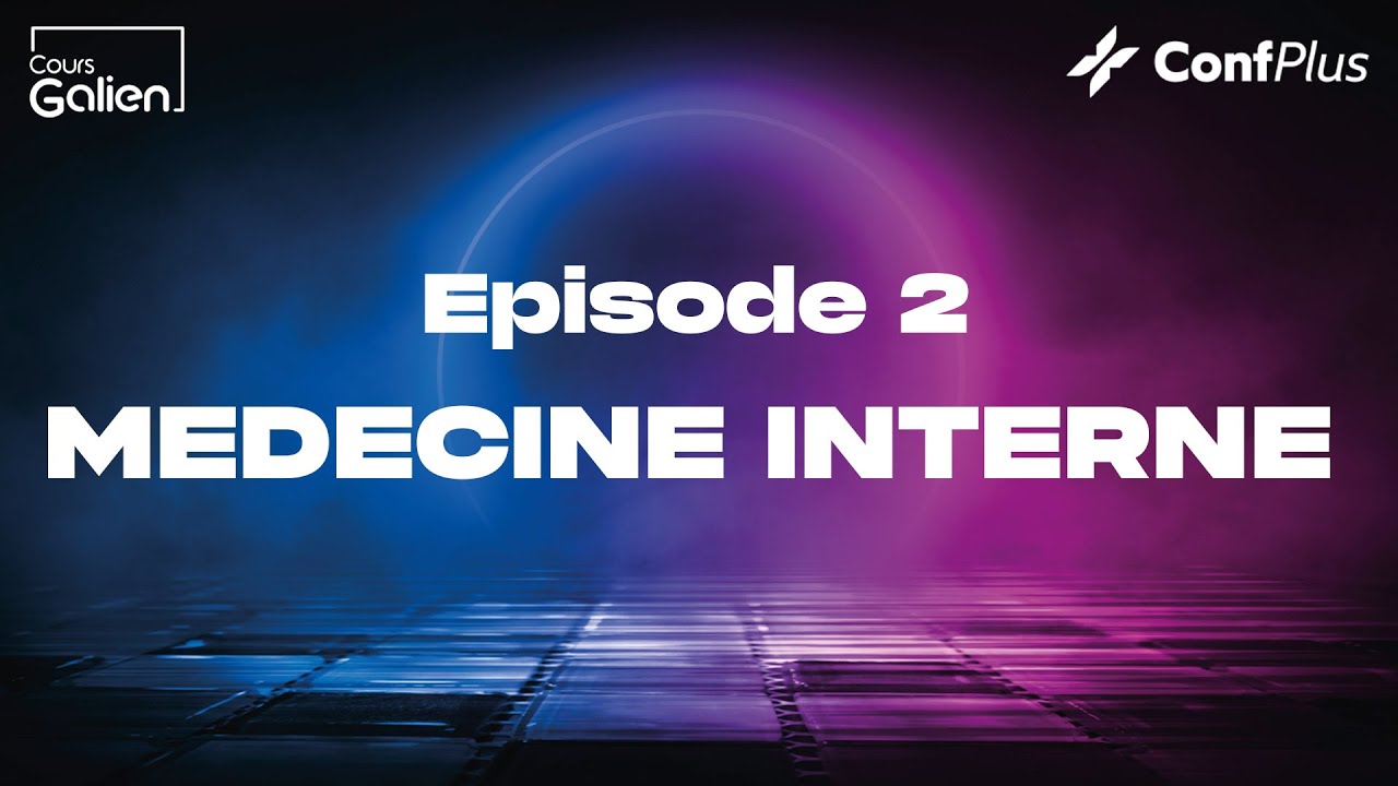 Episode 2 - Tout savoir sur la médecine : Médecine interne