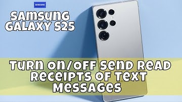 How to Turn On/Off Send Read Receipts of Text Messages Samsung Galaxy S25 #latest