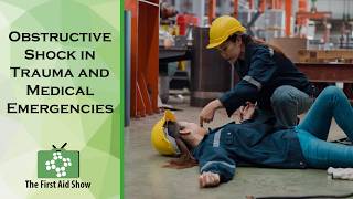 Obstructive Shock in Trauma and Medical Emergencies