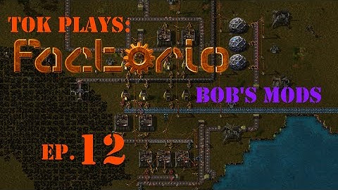 Tok plays Factorio: Bob