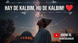 Hay De Kalbim, Hu De Kalbim! ❤️ En Güzel Zikirli İlahiler 2026