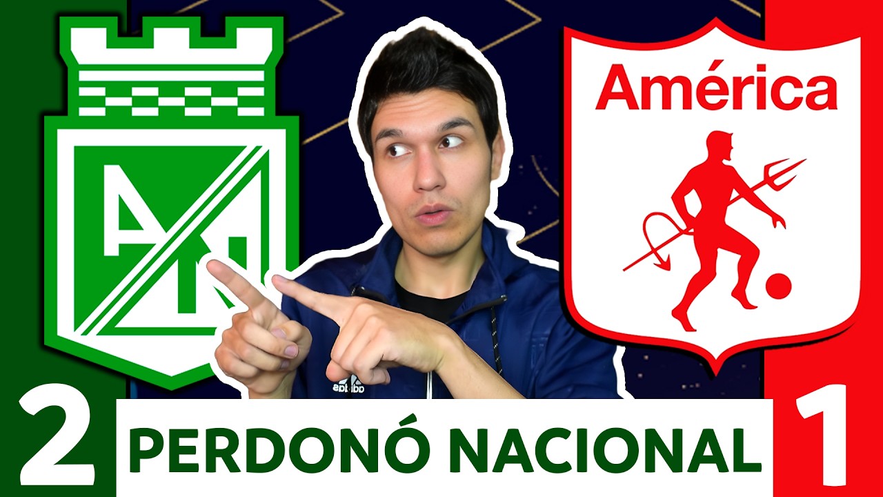 ATL. NACIONAL 2 AMÉRICA 1💥LIGA BETPLAY DIMAYOR 2026-1💥SI DEFINÍAN BIEN, ESTO ERA GOLEADA💥