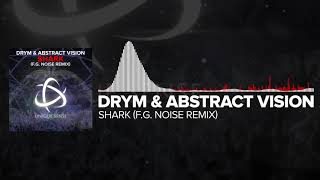 Drym Abstract Vision - Shark F.g. Noise Remix Unique Sense