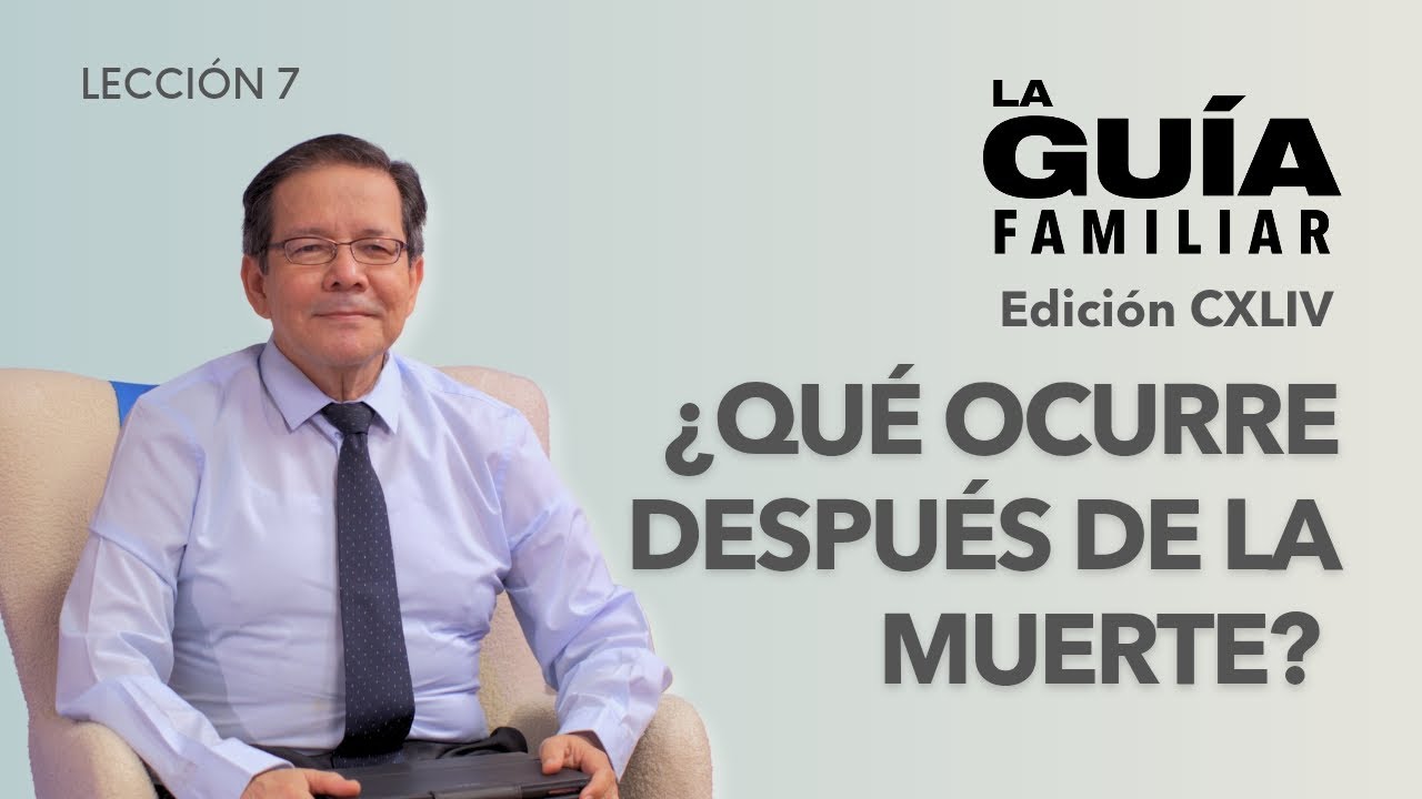 ¿Qué ocurre después de la muerte? | Ps. Gerardo Campos | La Guía Familiar.