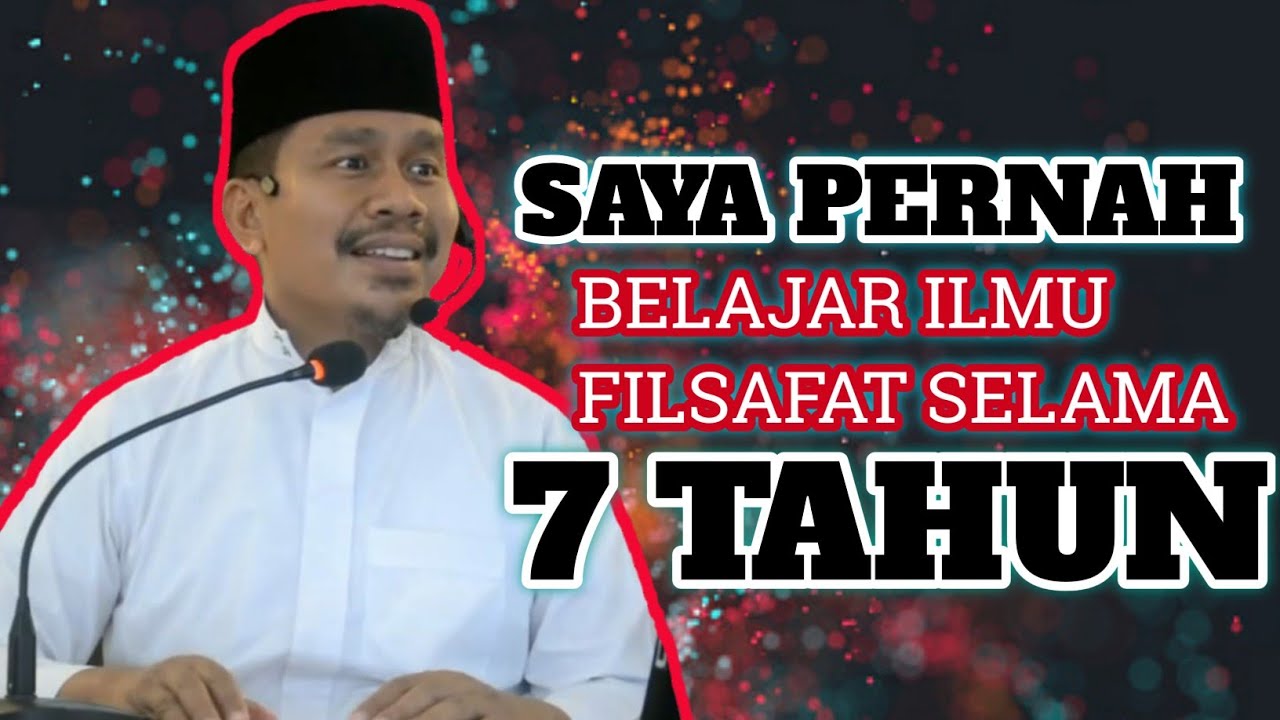 Saya Pernah Belajar Ilmu Filsafat Selama 7 Tahun - Ustadz Dr.Dasman Yahya Ma'ali