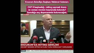 Erzurum - Mehmet Sekmen Chp Il Başkanlığı, Miting Yapmak Üzere Ne Zaman Resmen Başvuruda Bulundu