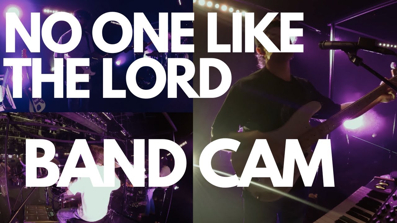 NO ONE LIKE THE LORD | BAND CAM | BRYCE VAUGHN