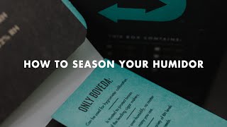 How To Season Your Humidor | Boveda Basics