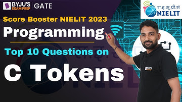 NIELIT 2023 | Computer Science | Programming | Top 10 Questions on C Tokens | BYJU