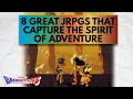 8 great jrpgs that capture the spirit of adventure