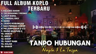 Download lagu TANPO HUBUNGAN - NAYLA FARDILA FEAT LA TASYA FULL ALBUM TERBARU DANGDUT KOPLO TERBARU 2026
