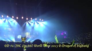 GD #6 I can't Breathe (MC Lin HK) World Tour 2013 G-Dragon of BigBang
