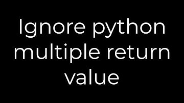 Python :Ignore python multiple return value(5solution)