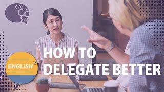 How to Delegate Better - EnglishX on ICRT
