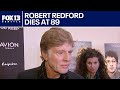 Actor Robert Redford dies at 89