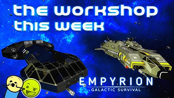 The Workshop This Week | Empyrion Galactic Survival | With Spanj & XCaliber | #1