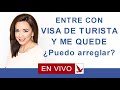 ENTRE CON VISA Y ME QUEDE: Puedo arreglar mis papeles?