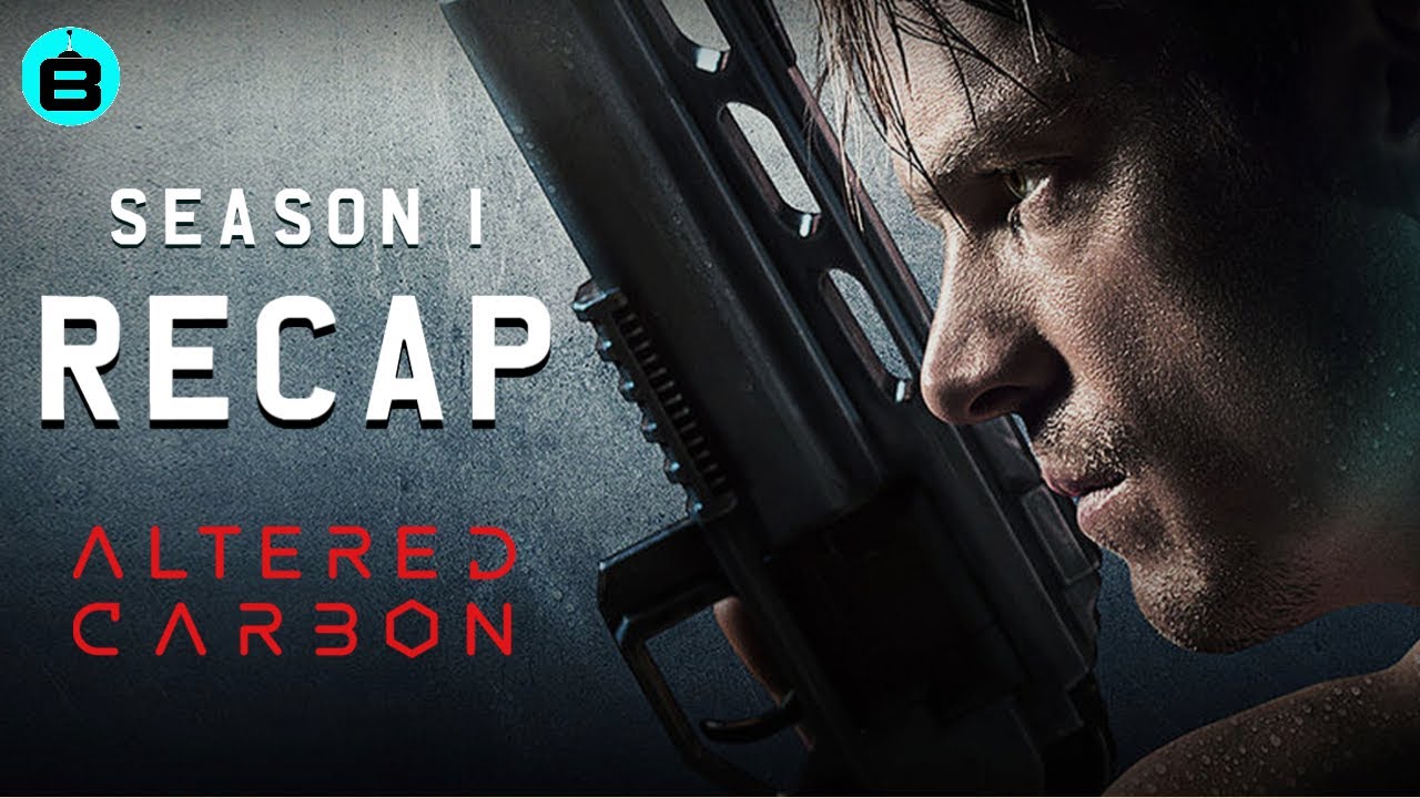 Altered Carbon - Season 1 Recap