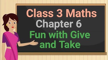 Class 3 Maths Chapter 6 Fun with Give and Take Addition and Subtraction of Numbers cbse ncert