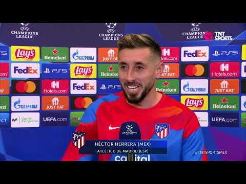 "HE DEMOSTRADO QUE LO HE HECHO BIEN": HÉCTOR HERRERA | ATLÉTICO DE MADRID 1-1 MANCHESTER UNITED