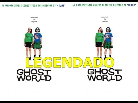 Ghost World - Aprendendo a Viver (Completo-Legendado Português)