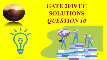 GATE 2019 EC || QUESTION 10 SOLUTION
