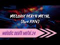 🌺 Melodic Death Metal【Part XXIV】