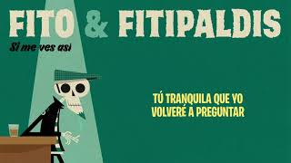 Video-Miniaturansicht von „Fito & Fitipaldis - Si me ves así (Lyric Video Oficial)“