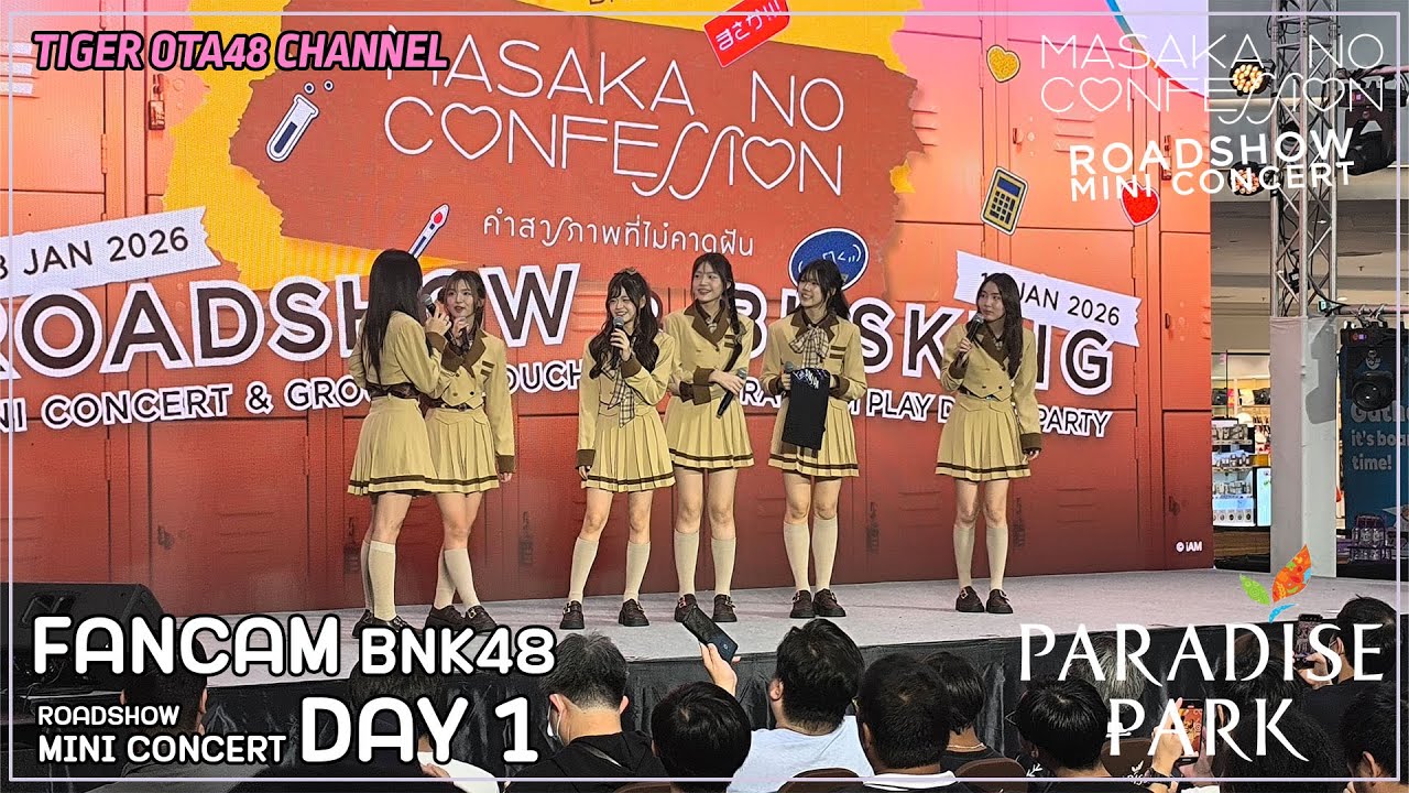 [Fancam] BNK48 @ Masaka no Confession Roadshow Mini Concert Day 1 Paradise Park [FULL]