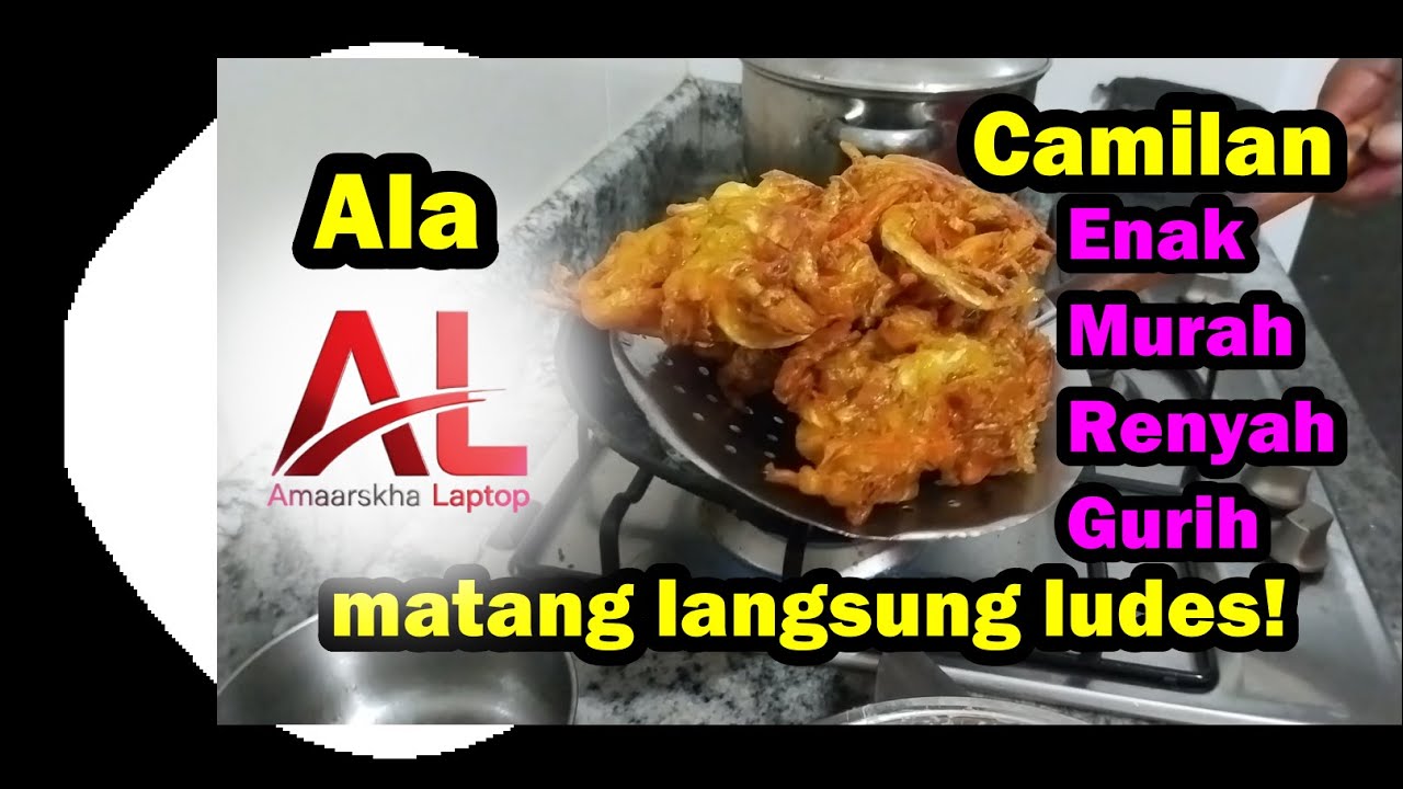 MEMBUAT CAMILAN ENAK MURAH RENYAH GURIH BERCITA RASA TINGGI (MATANG LANGSUNG LUDES)