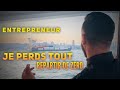 Je perds tout et je recommence  zro  entrepreneur franais